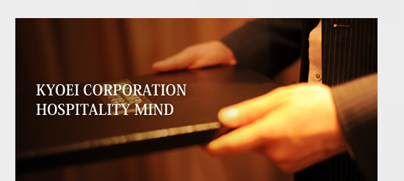 KYOEI CORPORATION HOSPITALITY MIND